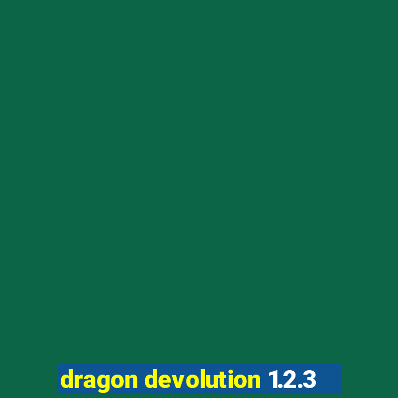 dragon devolution 1.2.3